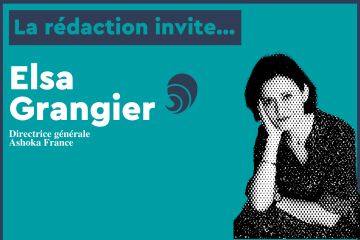 La rédaction invite … Elsa Grangier, directrice générale d’Ashoka France !