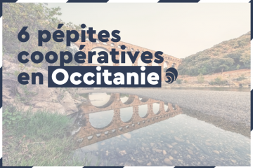 6 pépites coopératives en Occitanie