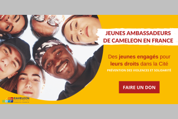 Jeunes Ambassadeurs CAMELEON : Prévention des violences et solidarité