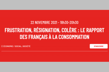 Invitation débat - frustration, résignation, colère : le rapport des Français à la consommation