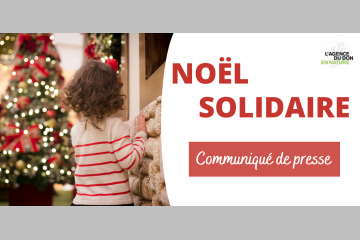 Communiqué de presse : L’Agence du Don en Nature lance son 13ème « Noël Solidaire » - 305 000 cadeaux pour apporter un réconfort aux petits et aux grands