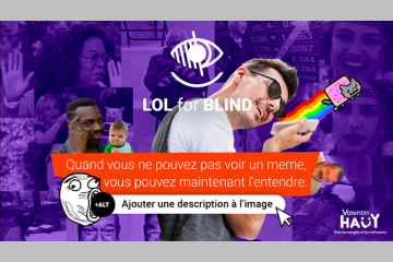 LOL for BLIND. Quand vous ne pouvez pas voir un meme, vous pouvez maintenant l'entendre. Ajouter une description à l'image. Valentin Haüy (logo).