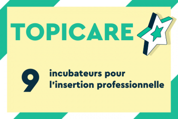 Insertion professionnelle : 9 incubateurs à vocation sociale