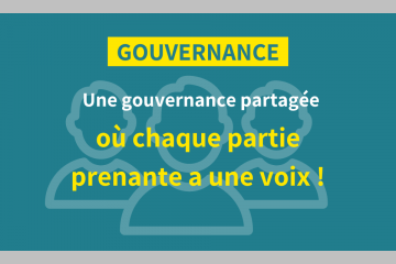 Une gouvernance partagée où toutes les parties prenantes ont leur voix