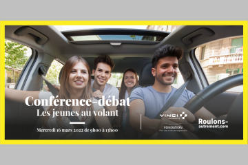 Conférence-débat "Les jeunes au volant", la Fondation VINCI Autoroutes vous invite