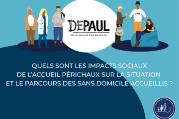 [IMPACT SOCIAL] Depaul France : Quel est l’impact de l'Accueil Périchaux sur le parcours et la situation des sans domicile accueillis ?