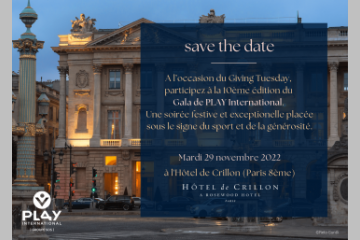 EVENEMENT - La 10ème édition du Gala de PLAY International aura lieu le 29/11 à l'Hôtel de Crillon