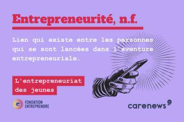 Entrepreneurité : l’entrepreneuriat des jeunes, un levier pour changer le monde ?