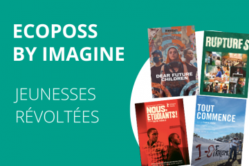 Festival ECOPOSS by IMAGINE : Jeunesses révoltées