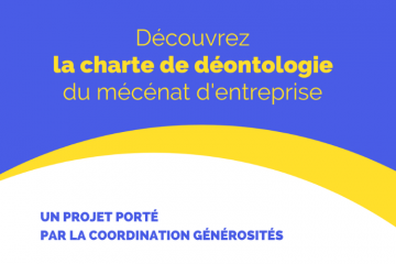 Le mécénat d’entreprise se dote d’une charte de déontologie, une nécessité pour une meilleure responsabilisation de tous les acteurs !