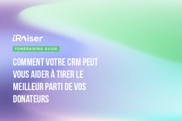 Comment tirer le meilleur profit de votre communauté de donateurs grâce à une solution CRM - Crédit photo : iRaiser