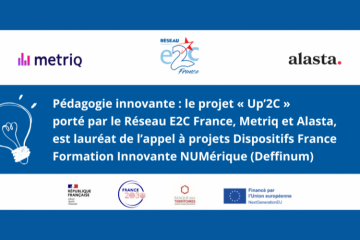 Pédagogie innovante : le projet « Up’2C » porté par le Réseau E2C France, Metriq et Alasta, lauréat de l’appel à projets « Dispositifs France Formation Innovante NUMérique » (Deffinum)