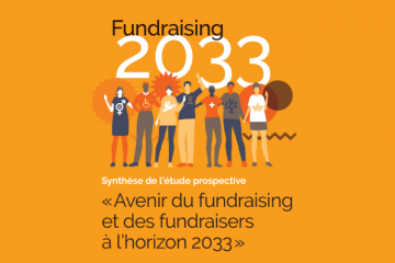 Synthèse de l’étude prospective « Avenir du fundraising et des fundraisers à l’horizon 2033 »