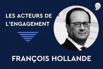 [Acteurs de l'engagement] François Hollande, président de la Fondation la France s'engage