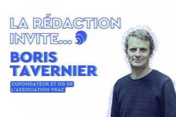La Rédaction invite : Boris Tavernier,  délégué général de VRAC