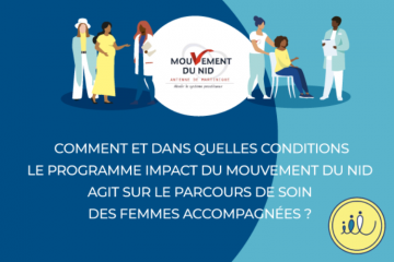 [Impact social] Mouvement du Nid Martinique : Comment et dans quelles conditions le programme Impact agit sur le parcours de soin des femmes accompagnées ?