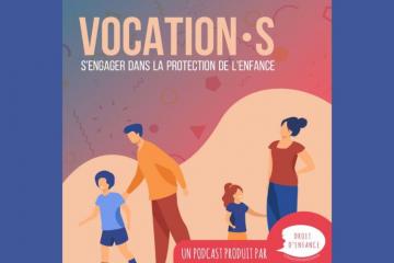 Découvrez les derniers épisodes de notre podcast Vocation·s !