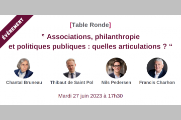 [27/06] Table ronde : "Associations, philanthropie et politiques publiques : quelles articulations ? "