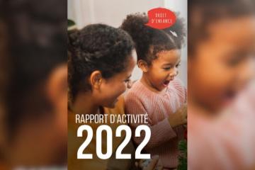 Sortie du rapport d'activité 2022 de Droit d'Enfance