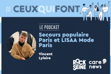 #CeuxQuiFont : Vincent Lyleire, Hackathon solidaire de Secours populaire Paris et LISAA Mode Paris