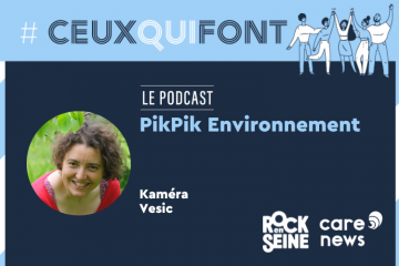 #CeuxQuiFont : Kaméra Vesic, directrice générale de PikPik Environnement 