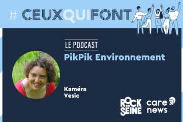 #CeuxQuiFont : Kaméra Vesic, directrice générale de PikPik Environnement  - Crédit photo : DR