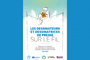 Rapport sur la situation des dessinateurs et dessinatrices de presse menacés dans le monde