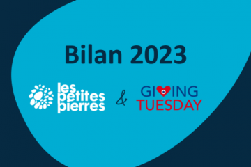 Bilan 2023 : Les Petites Pierres se mobilise pour la 5ᵉ année consécutive à l'occasion du Giving Tuesday !