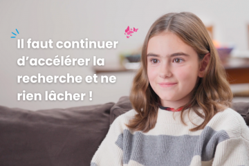 Cancer des enfants - « Il faut continuer d'accélérer la recherche et ne rien lâcher » Manon 11 ans