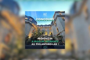 Concours : 6 mois de résidence au Philanthro-Lab !