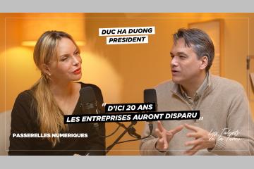 Les Talents de la Terre - Le podcast : Duc Ha Duong - Président de Passerelles Numériques (épisode 4)