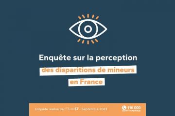[CP] Disparitions de mineurs : 8 français sur 10 ne s’estiment pas assez sensibilisés