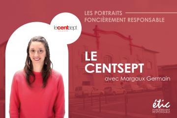 Les portraits Foncièrement Responsables : Margaux Germain du Centsept
