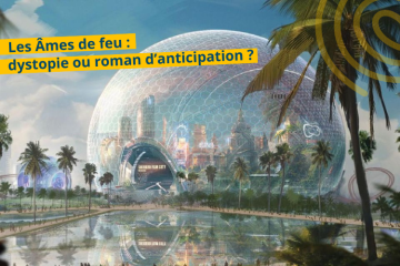 Les Âmes de feu : dystopie ou roman d’anticipation ?