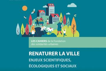 Renaturer la ville : enjeux scientifiques, écologiques et sociaux