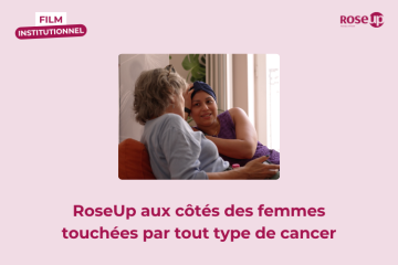 RoseUp Association : un film au cœur de nos missions