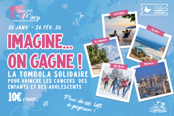 Tombola Solidaire 2026 : Participez à "Imagine... on gagne !" et soutenez la recherche contre le cancer des enfants