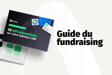 Solution CRM : 10 KPI clés pour votre stratégie de collecte de fonds