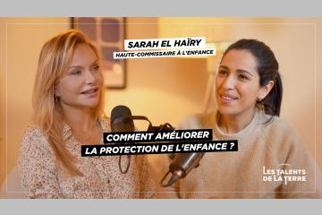 LTLT - SAISON 2 : Entretien exclusif avec Sara El Haïry - Haute-Commissaire à l'Enfance 