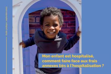 "Mon enfant est hospitalisé, comment faire face aux frais annexes ?" : la Fondation Ronald McDonald publie un guide pratique à destination des familles