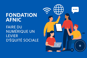 Fondation Afnic : faire du numérique un levier d'équité  sociale 