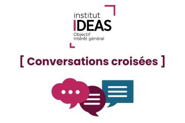 [12/06] Conversations croisées de l'Institut IDEAS : « Associations et financeurs face à l’incertitude : un même défi, des réponses collectives »