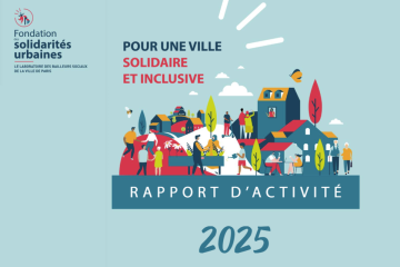 Découvrez le rapport d’activité 2025 de la Fondation des solidarités urbaines