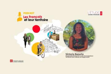 Podcast « Les Français et leur territoire » : quand l’emploi redessine l’avenir des territoires, avec Victoria Bazurto