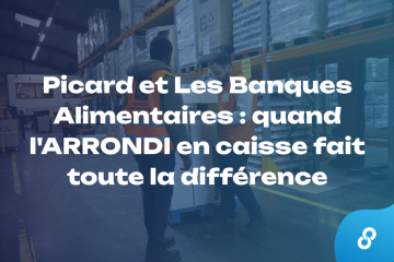 Picard et Les Banques Alimentaires : quand L'ARRONDI en caisse fait toute la différence