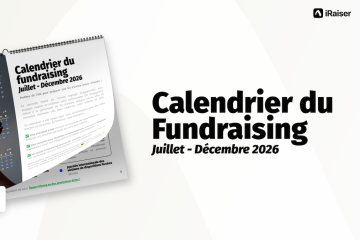Nouveau Calendrier du fundraising (Juillet - décembre 2026) pour vos prochaines campagnes de collecte de fonds