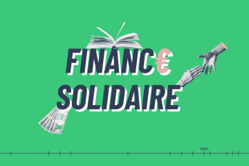 1990 : la finance solidaire, un autre rapport au capital