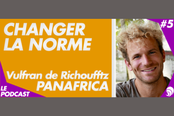 [PODCAST 5] Vulfran de Richoufftz, Panafrica