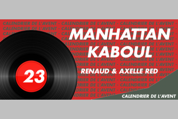 [AVENT] #23 Être pacifiste avec Renaud et Axelle Red, Manhattan Kaboul