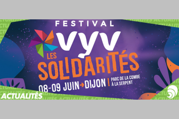Festival VYV Les Solidarités (8 et 9 juin) : de la musique et de l’engagement !